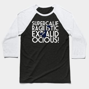 Supercalifragilisticexpialidocious Baseball T-Shirt